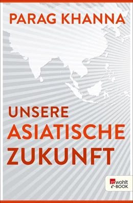 Abbildung von Khanna | Unsere asiatische Zukunft | 1. Auflage | 2019 | beck-shop.de