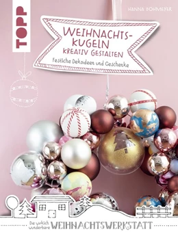 Abbildung von Dohmeyer | Weihnachtskugeln kreativ gestalten (kreativ.kompakt.) | 1. Auflage | 2019 | beck-shop.de
