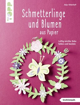 Abbildung von Ritterhoff | Schmetterlinge und Blumen aus Papier (kreativ.kompakt) | 1. Auflage | 2019 | beck-shop.de
