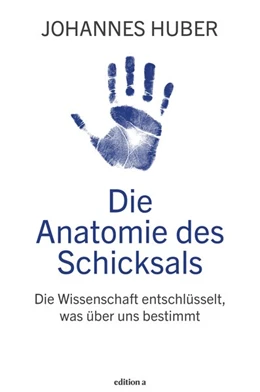 Abbildung von Huber | Die Anatomie des Schicksals | 1. Auflage | 2019 | beck-shop.de