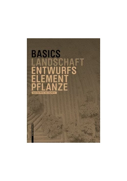 Abbildung von Wöhrle / Bott | Basics Entwurfselement Pflanze | 2. Auflage | 2019 | beck-shop.de