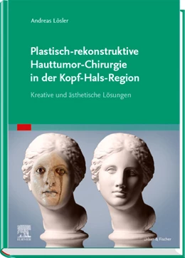 Abbildung von Lösler | Plastisch-rekonstruktive Hauttumor-Chirurgie in der Kopf-Hals-Region | 1. Auflage | 2019 | beck-shop.de