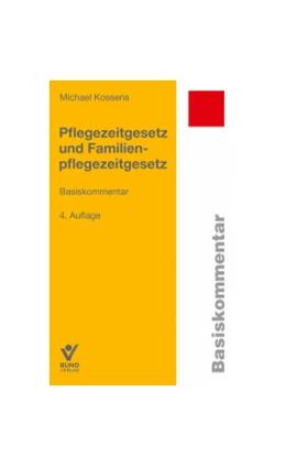 Abbildung von Kossens | Pflegezeitgesetz und Familienpflegezeitgesetz | 4. Auflage | 2019 | beck-shop.de