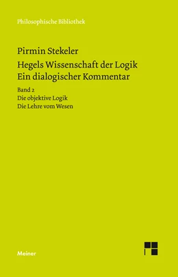 Abbildung von Stekeler / Hegel | Hegels Wissenschaft der Logik. Ein dialogischer Kommentar. Band 2 | 1. Auflage | 2020 | beck-shop.de