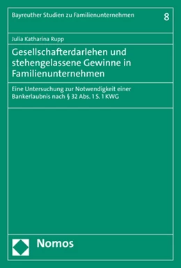 Abbildung von Rupp | Gesellschafterdarlehen und stehengelassene Gewinne in Familienunternehmen | 1. Auflage | 2019 | 8 | beck-shop.de