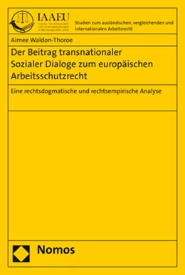 Abbildung von Waldon-Thoroe | Der Beitrag transnationaler Sozialer Dialoge zum europäischen Arbeitsschutzrecht | 1. Auflage | 2019 | beck-shop.de