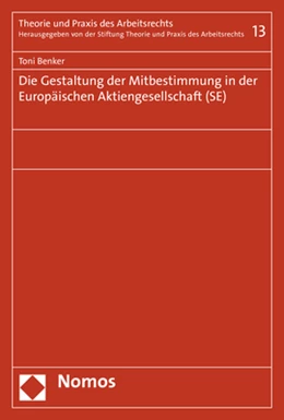 Abbildung von Benker | Die Gestaltung der Mitbestimmung in der Europäischen Aktiengesellschaft (SE) | 1. Auflage | 2019 | Band 13 | beck-shop.de