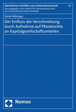 Abbildung von Mösinger | Der Einfluss der Verschmelzung durch Aufnahme auf Pfandrechte an Kapitalgesellschaftsanteilen | 1. Auflage | 2019 | 54 | beck-shop.de