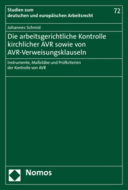 Abbildung von Schmid | Die arbeitsgerichtliche Kontrolle kirchlicher AVR sowie von AVR-Verweisungsklauseln | 1. Auflage | 2020 | 72 | beck-shop.de