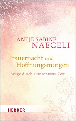 Abbildung von Naegeli | Trauernacht und Hoffnungsmorgen | 1. Auflage | 2019 | beck-shop.de