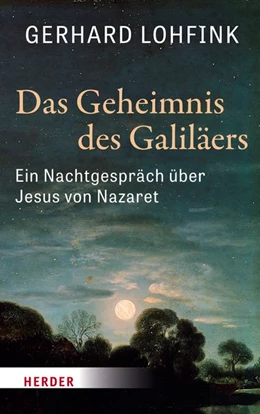 Abbildung von Lohfink | Das Geheimnis des Galiläers | 1. Auflage | 2019 | beck-shop.de