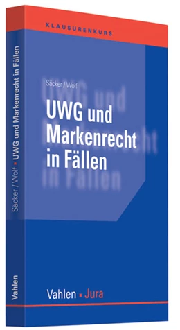 Abbildung von Säcker / Wolf | UWG und Markenrecht in Fällen | 1. Auflage | 2009 | beck-shop.de