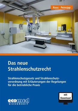 Abbildung von Roos / Peinsipp | Das neue Strahlenschutzrecht | 1. Auflage | 2019 | beck-shop.de