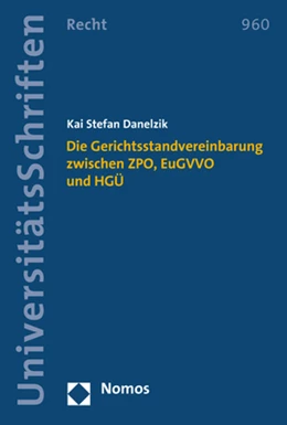 Abbildung von Danelzik | Die Gerichtsstandvereinbarung zwischen ZPO, EuGVVO und HGÜ | 1. Auflage | 2019 | 960 | beck-shop.de