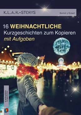 Abbildung von Bartoli Y Eckert | K.L.A.R.-Storys 16 weihnachtliche Kurzgeschichten | 1. Auflage | 2019 | beck-shop.de