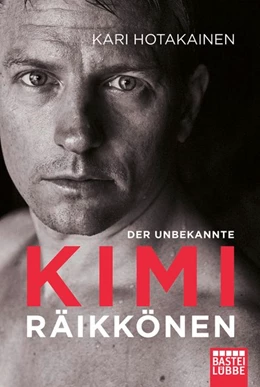 Abbildung von Hotakainen | Der unbekannte Kimi Räikkönen | 1. Auflage | 2019 | beck-shop.de