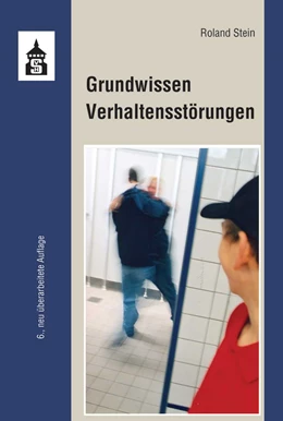 Abbildung von Stein | Grundwissen Verhaltensstörungen | 6. Auflage | 2019 | beck-shop.de