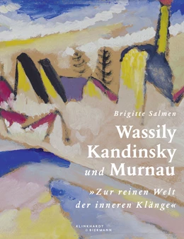 Abbildung von Salmen | Wassily Kandinsky und Murnau | 1. Auflage | 2019 | beck-shop.de