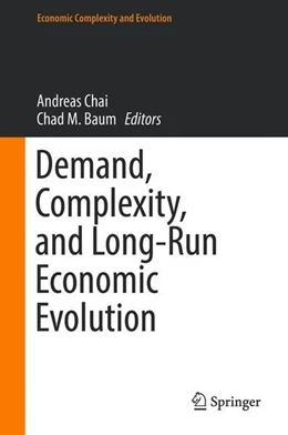 Abbildung von Chai / Baum | Demand, Complexity, and Long-Run Economic Evolution | 1. Auflage | 2019 | beck-shop.de