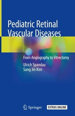 Abbildung von Spandau / Kim | Pediatric Retinal Vascular Diseases | 1. Auflage | 2019 | beck-shop.de