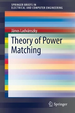 Abbildung von Ladvánszky | Theory of Power Matching | 1. Auflage | 2019 | beck-shop.de