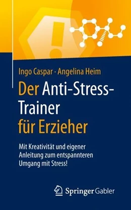 Abbildung von Caspar / Heim | Der Anti-Stress-Trainer für Erzieher | 1. Auflage | 2019 | beck-shop.de