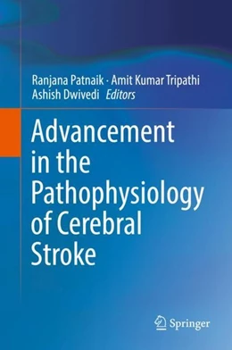 Abbildung von Patnaik / Tripathi | Advancement in the Pathophysiology of Cerebral Stroke | 1. Auflage | 2019 | beck-shop.de