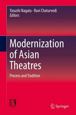 Abbildung von Nagata / Chaturvedi | Modernization of Asian Theatres | 1. Auflage | 2019 | beck-shop.de