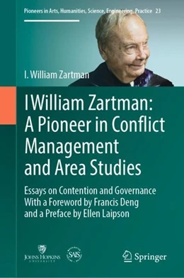 Abbildung von Zartman | I William Zartman: A Pioneer in Conflict Management and Area Studies | 1. Auflage | 2019 | beck-shop.de