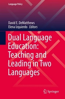 Abbildung von Dematthews / Izquierdo | Dual Language Education: Teaching and Leading in Two Languages | 1. Auflage | 2019 | beck-shop.de
