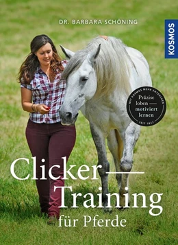 Abbildung von Schöning | Clicker -Training für Pferde | 1. Auflage | 2019 | beck-shop.de