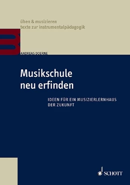Abbildung von Doerne | Musikschule neu erfinden | 1. Auflage | 2019 | beck-shop.de