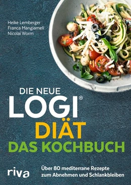 Abbildung von Worm / Mangiameli | Die neue LOGI-Diät - Das Kochbuch | 1. Auflage | 2019 | beck-shop.de