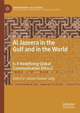 Abbildung von Sadig | Al Jazeera in the Gulf and in the World | 1. Auflage | 2019 | beck-shop.de
