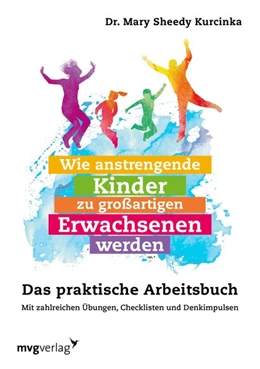Abbildung von Sheedy Kurcinka | Wie anstrengende Kinder zu großartigen Erwachsenen werden | 1. Auflage | 2019 | beck-shop.de