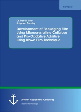 Abbildung von Shah / Pandey | Development of Packaging Film Using Microcrystalline Cellulose and Pro-Oxidative Additive Using Blown Film Technique | 1. Auflage | 2017 | beck-shop.de