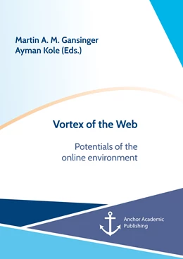 Abbildung von Gansinger / Kole | Vortex of the Web. Potentials of the online environment | 1. Auflage | 2018 | beck-shop.de