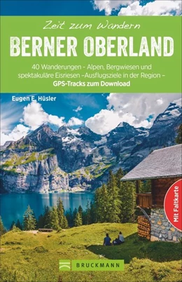Abbildung von Hüsler | Zeit zum Wandern Berner Oberland | 1. Auflage | 2020 | beck-shop.de
