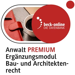 Abbildung von beck-online. Anwalt PREMIUM: Ergänzungsmodul Bau- und Architektenrecht | 1. Auflage | | beck-shop.de