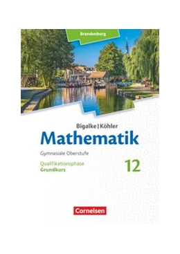 Abbildung von Kuschnerow / Bigalke | Bigalke/Köhler: Mathematik - 12. Schuljahr - Brandenburg - Grundkurs - Schülerbuch | 1. Auflage | 2020 | beck-shop.de