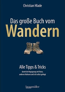 Abbildung von Hlade | Das große Buch vom Wandern | 1. Auflage | 2019 | beck-shop.de