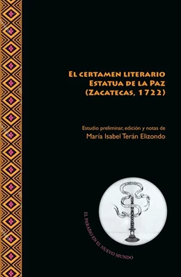 Abbildung von Terán Elizondo | El certamen literario Estatua de la Paz (Zacatecas, 1722) | 1. Auflage | 2019 | beck-shop.de