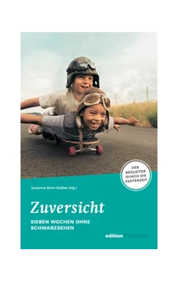 Abbildung von Breit-Keßler | Zuversicht! Sieben Wochen ohne Pessimismus | 1. Auflage | 2019 | beck-shop.de
