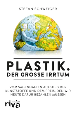 Abbildung von Schweiger | Plastik. Der große Irrtum | 1. Auflage | 2020 | beck-shop.de