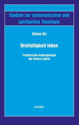 Abbildung von Ulz | Dreifaltigkeit leben | 1. Auflage | 2019 | beck-shop.de