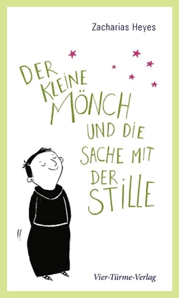 Abbildung von Heyes | Der kleine Mönch und die Sache mit der Stille | 1. Auflage | 2019 | beck-shop.de