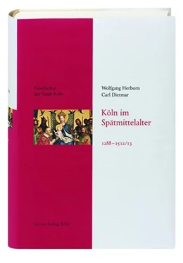 Abbildung von Herborn / Dietmar | Köln im Spätmittelalter 1288-1512/13 | 1. Auflage | 2019 | beck-shop.de