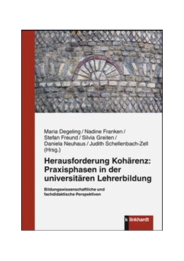 Abbildung von Degeling / Franken | Herausforderung Kohärenz: Praxisphasen in der universitären Lehrerbildung. | 1. Auflage | 2019 | beck-shop.de