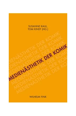 Abbildung von Kaul / Kindt | Medienästhetik der Komik | 1. Auflage | 2023 | beck-shop.de