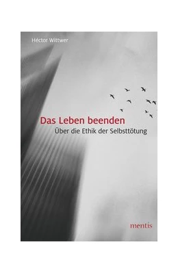 Abbildung von Wittwer | Das Leben beenden | 1. Auflage | 2020 | beck-shop.de